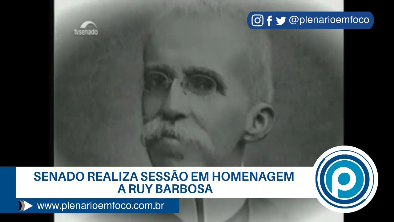 Senado realiza sessão em homenagem a Ruy Barbosa